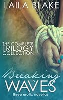 The Breaking in Waves Series: The Complete Trilogy Collection 1505821940 Book Cover