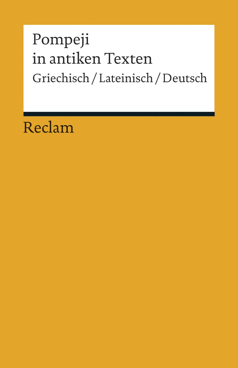 Pompeji in antiken Texten: Griechisch/Lateinisch/Deutsch