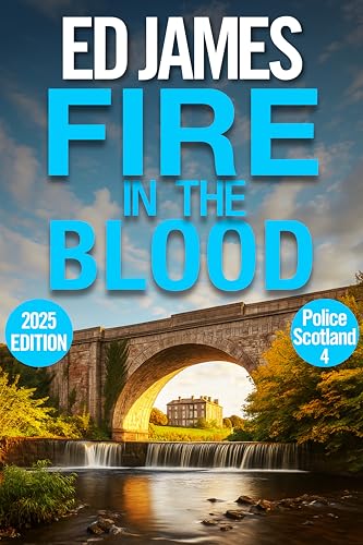 Fire in the Blood (Police Scotland Crime Series Book 4)