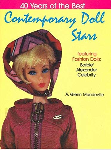 40 Years of the Best, Contemporary Doll Stars: featuring Fashion Dolls: Barbie, Alexander, Celebrity