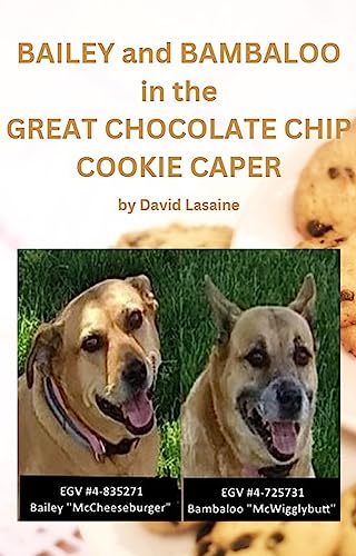 Bailey and Bambaloo in The Great Chocolate Chip Cookie Caper (Bailey and Bambaloo AND Other Dog Stories) (English Edition)