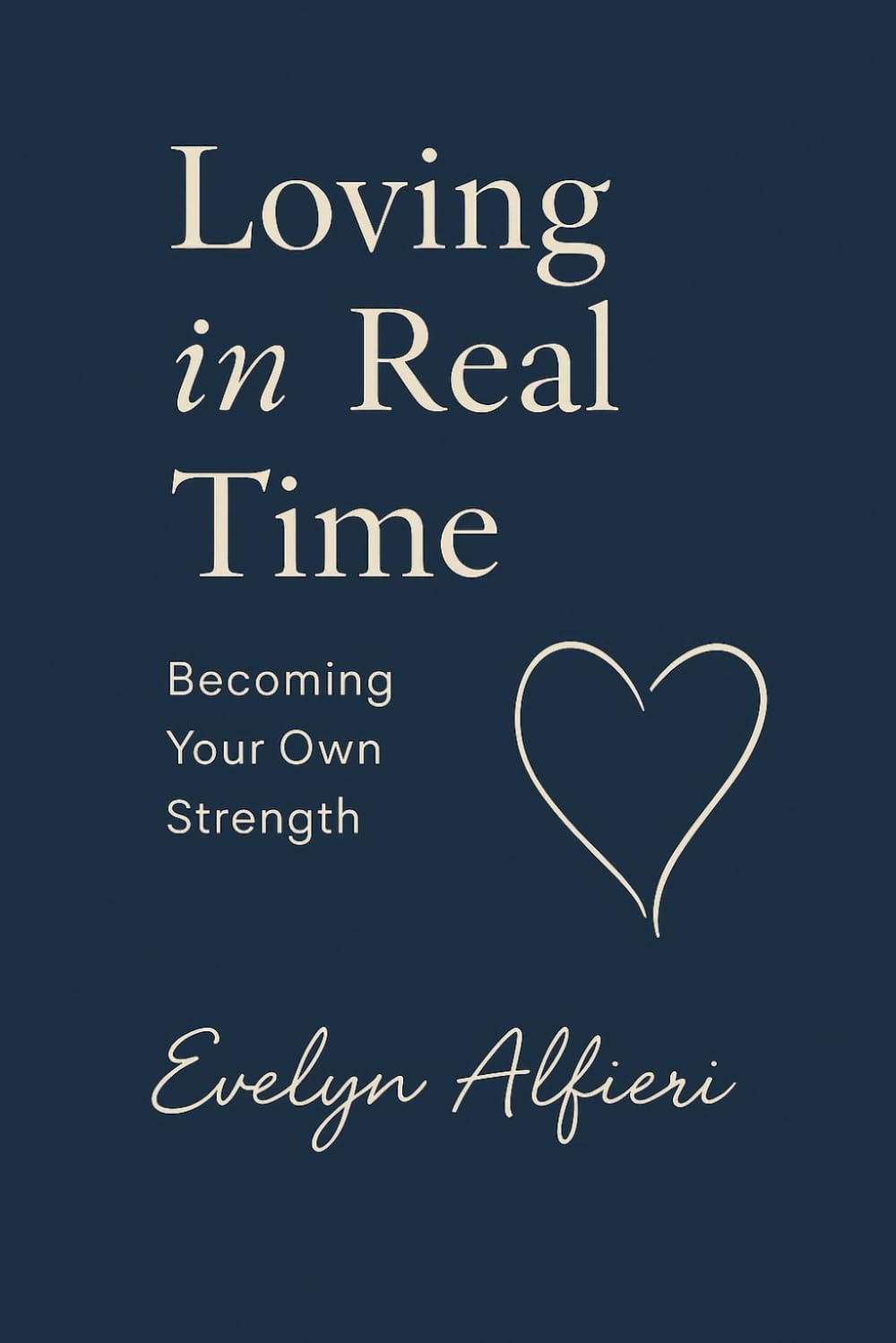 Loving in Real Time: Becoming Your Own Strength (Real Time Poetry Collection)
