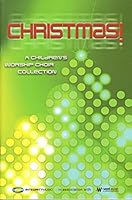 Christmas! A Children's Worship Choir Collection B01EP8RX0C Book Cover