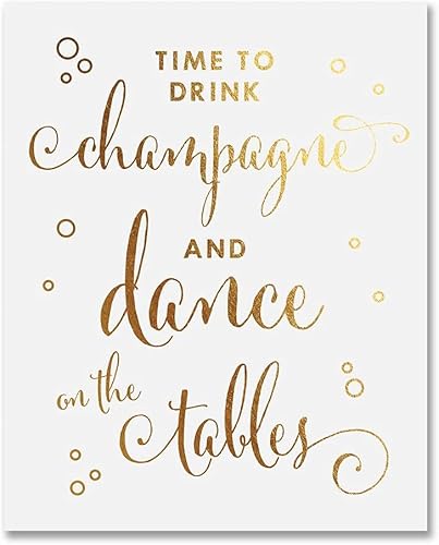 DIGIBUDDHA Time To Drink Champagne and Dance on the Tables Gold Foil Decor Print Wedding Reception Signage Bar Cart Sign Beer Drinks Party 8 inches