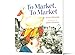 To Market, to Market: A Classic Rhyming Story About Escaped Farm Animals for Children (Ages 4-7)