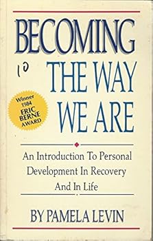 Paperback Becoming the Way We Are: An Introduction to Personal Development in Recovery and in Life Book