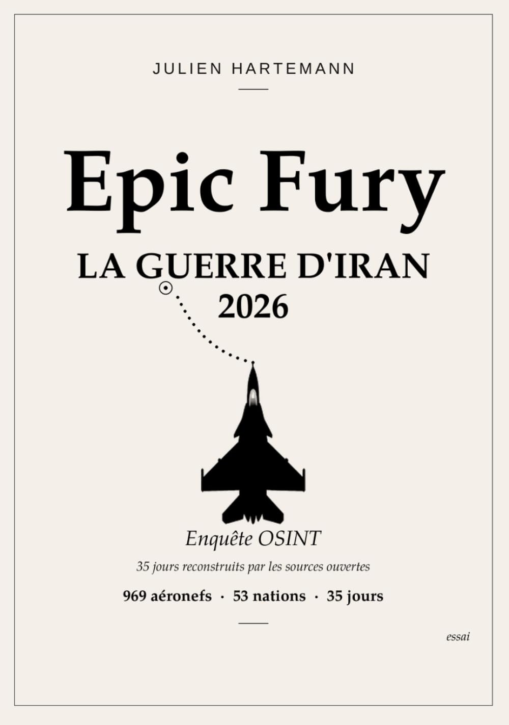 Epic Fury: Enquête OSINT sur la guerre d'Iran — 969 aéronefs, 53 nations, 35 jours reconstruits par les données ouvertes