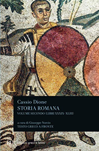 Storia Romana (Libri Xxxix-Xliii). Vol. 2