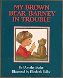 My Brown Bear Barney in Trouble