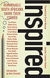 Inspired: Remarkable South Africans Share Their Stories