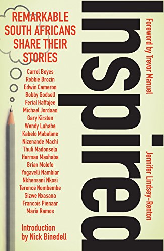 Inspired: Remarkable South Africans Share Their Stories