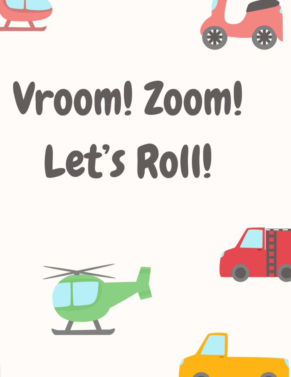Vroom! Zoom! Let’s Roll!