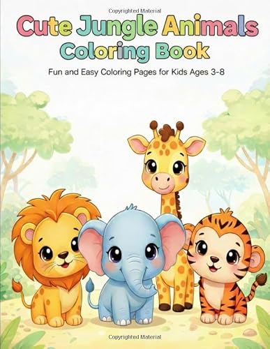 Cute Jungle Animals Coloring Book for Kids Ages 3-8: Fun and Easy Animal Coloring Pages for Toddlers and Pre-Schoolers