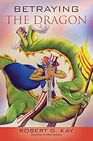 Betraying the Dragon 1478763698 Book Cover