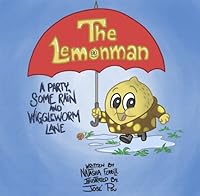 The Lemonman: A Party, some rain and Wiggleworm Lane 0986946419 Book Cover