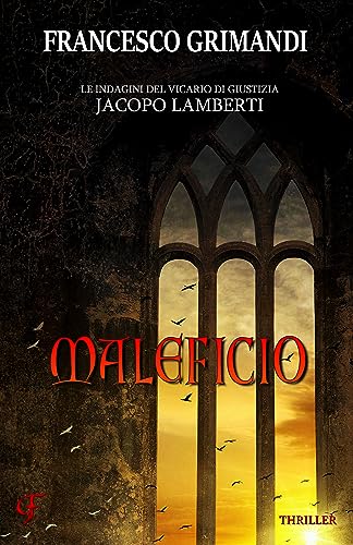Maleficio: Giallo storico medioevale (Le indagini del Vicario di Giustizia Jacopo Lamberti Vol. 2)