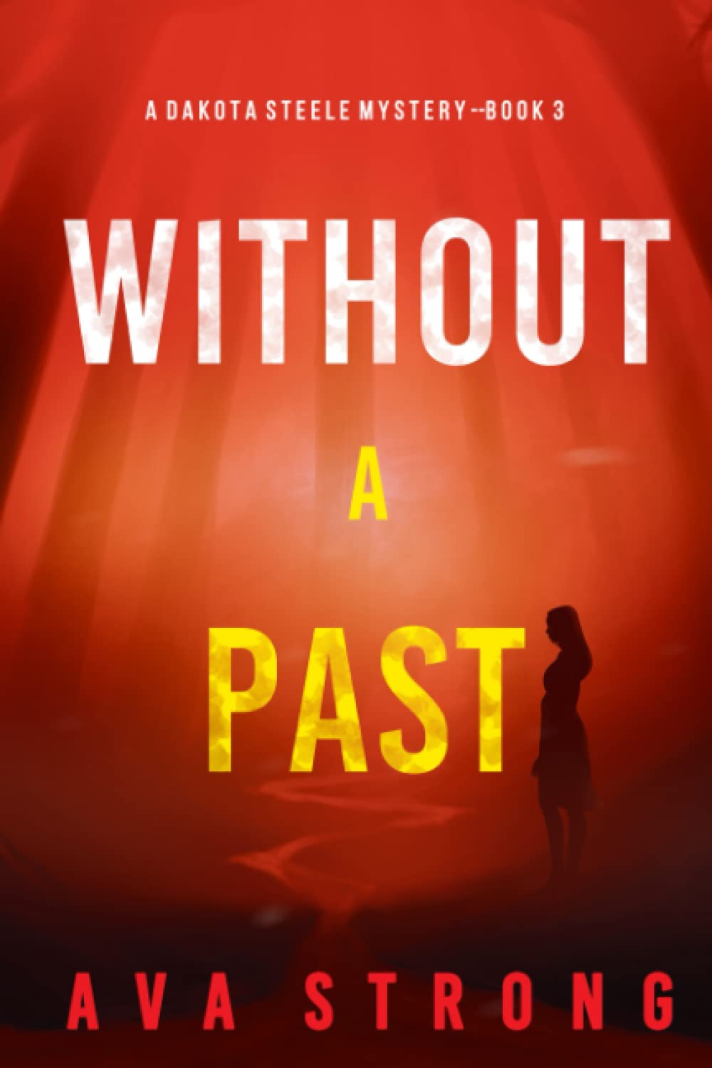 Without A Past (A Dakota Steele FBI Suspense Thriller—Book 3)