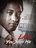 Lady You Shot Me: The Life and Death of Sam Cooke