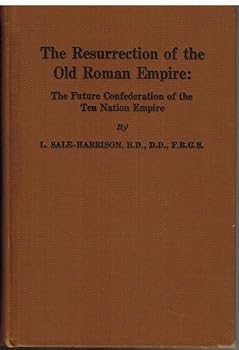 The Resurrection of the Old Roman Empire: The Future Confederation of the Ten Nation Empire