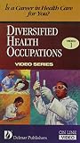 Diversified Health Occupations: Is a Career in Health Care for You [VHS]