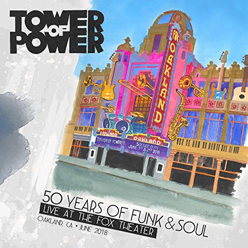 Album Art for 50 Years of Funk & Soul: Live at the Fox Theater - Oakland, CA - June 2018 by Tower of Power