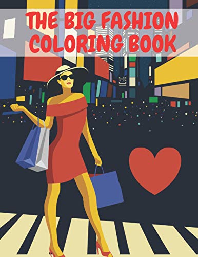 The Big Fashion Coloring Book: For the Paris Desing Adults Women Gifts Style Tenn Chrirden Cute Jumbo Kids Girls