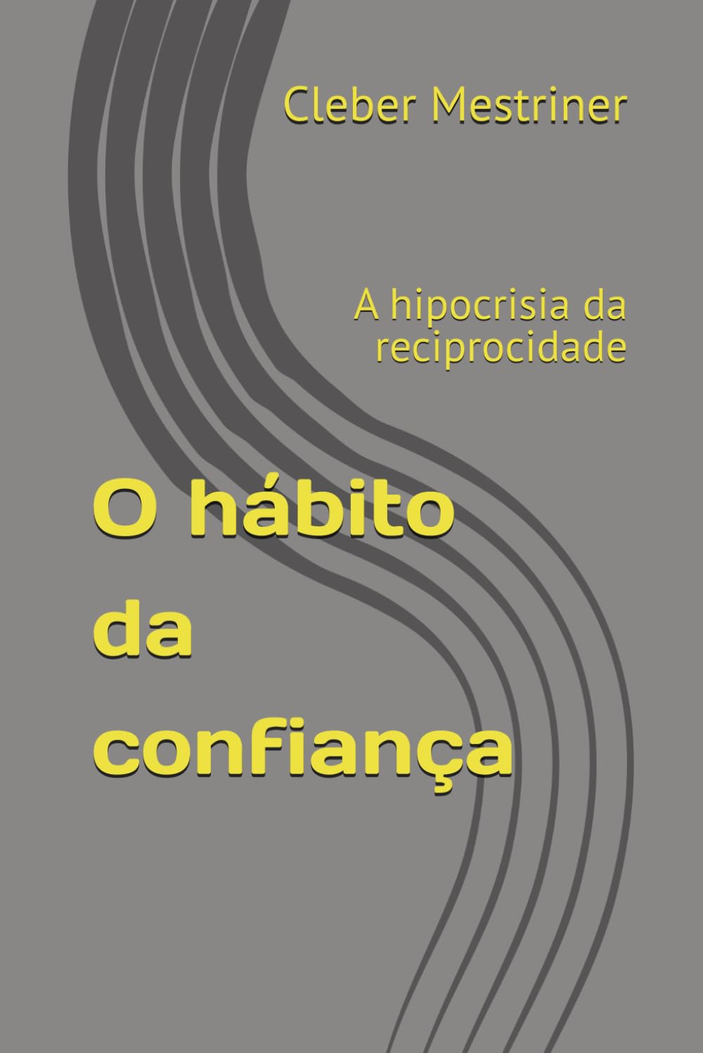 O hábito da confiança: A hipocrisia da reciprocidade
