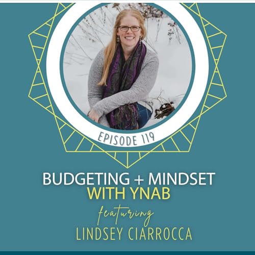 Budgeting + Mindset with YNAB with Lindsey Ciarrocca