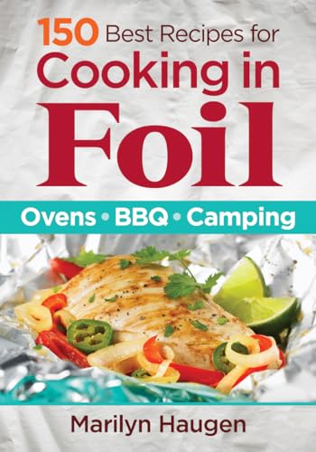150 Best Recipes for Cooking in Foil: Ovens, BBQ, Camping image 5