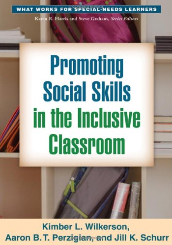 Promoting Social Skills in the Inclusive Classroom (What Works for Special-Needs Learners)      1st Edition