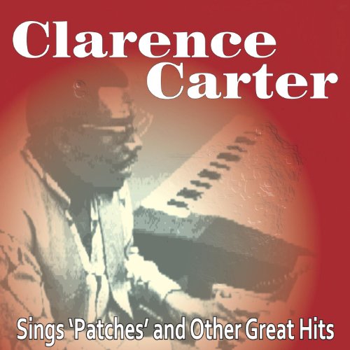 Sings 'Patches' And Other Great Hits Clarence Carter