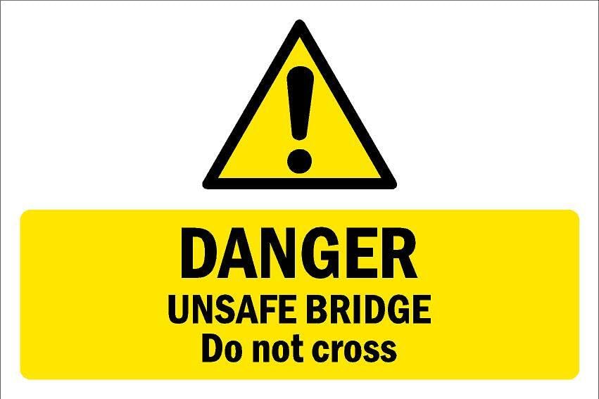 Danger, Unsafe bridge, do not cross, safety sign - 3mm Aluminium sign (600mm x 400mm)
