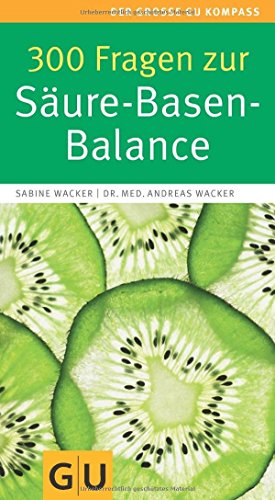 300 Fragen zur Säure-Basen-Balance (Große GU Kompasse) von Sabine Wacker (8. Februar 2012) Taschenbuch