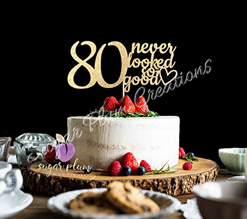 80 Never Looked so Good Cake Topper