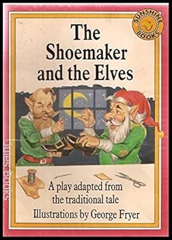 The Shoemaker and The Elves : A Play Adapted From the Traditional Tale