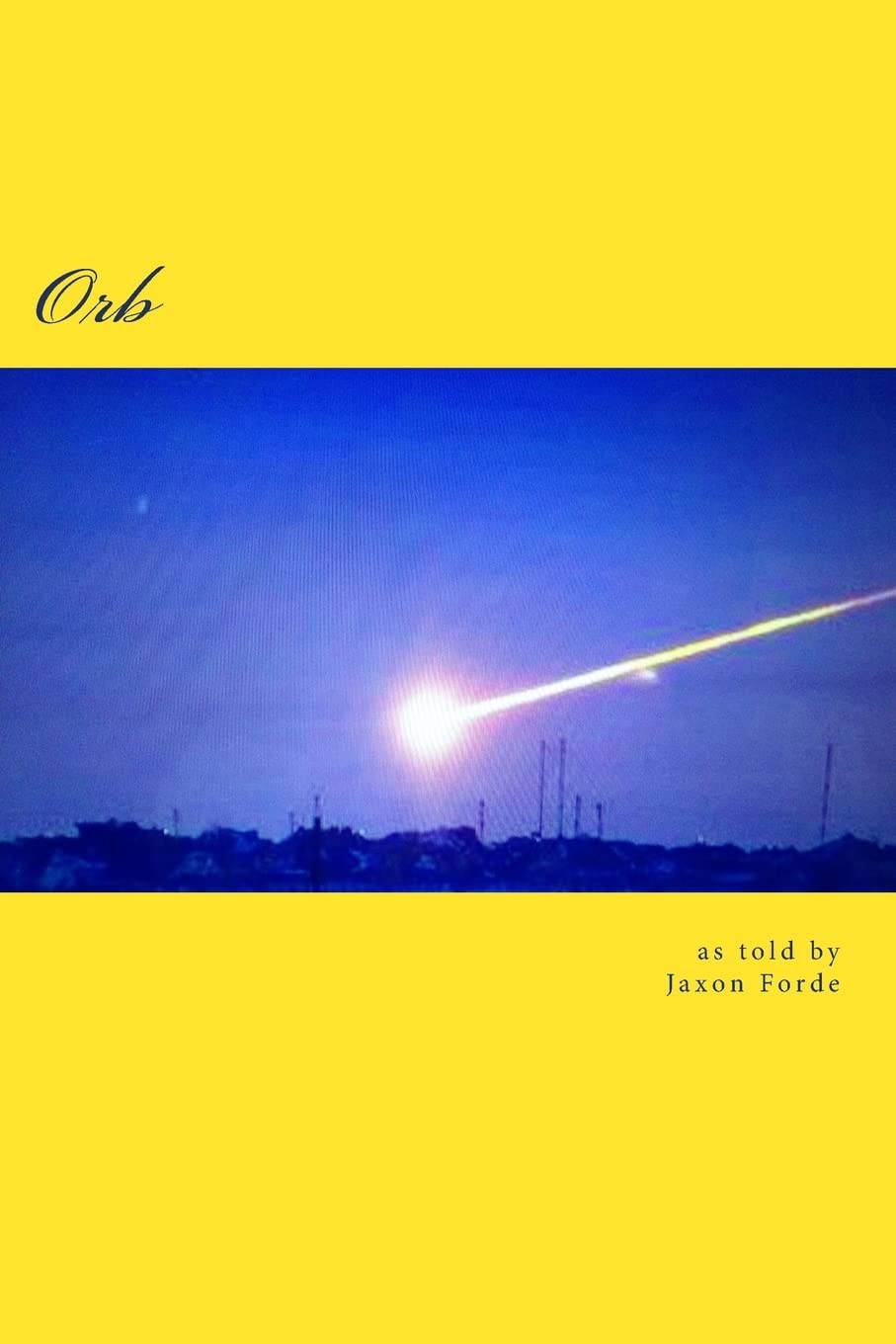 Orb: as told by Jaxon Forde