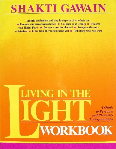 Living in the Light Workbook: A Guide for Personal and Planetary ...