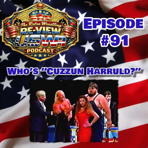 Re-View #91: USWA 7/27/91 (Who&rsquo;s &ldquo;Cuzzun Harruld&rdquo;?)