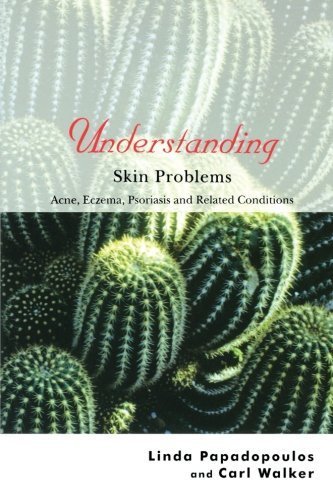 Understanding Skin Problems: Acne, Eczema, Psoriasis and Related Conditions by Linda Papadopoulos (2003-03-14)
