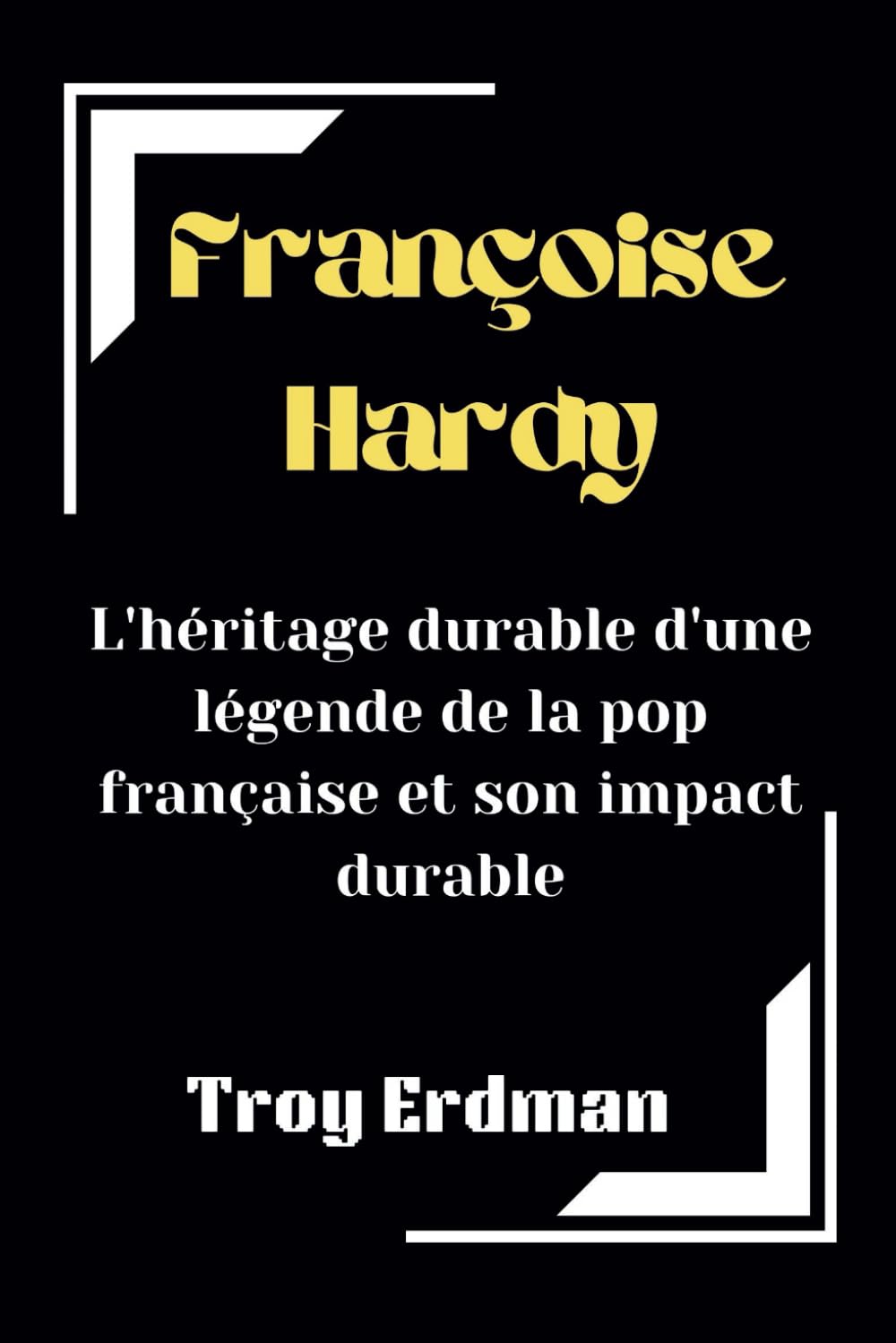 Françoise Hardy: L'héritage durable d'une légende de la pop française et son impact durable: 3 (Remembering the Lost Dead)