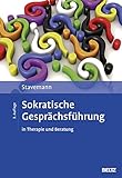 Sokratische Gesprächsführung in Therapie und Beratung: Eine Anleitung für Psychotherapeuten, Berater und Seelsorger - Harlich H. Stavemann