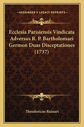 Preisvergleich Produktbild Ecclesia Parisiensis Vindicata Adversus R. P. Bartholomaei Germon Duas Disceptationes (1737)