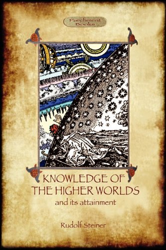 Knowledge of the Higher Worlds and Its Attainment