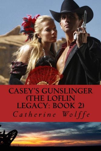 Casey's Gunslinger (The Loflin Legacy: Book 2)
