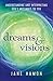 Dreams and Visions: Understanding and Interpreting God's Messages to You