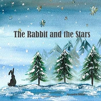 Paperback The Rabbit and the Stars: A book about finding friendship Book