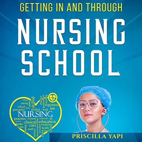 Getting in and Through Nursing School by Priscilla Yapi episode artwork