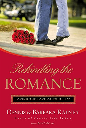 Rekindling The Romance: Loving The Love Of Your... 0785200010 Book Cover