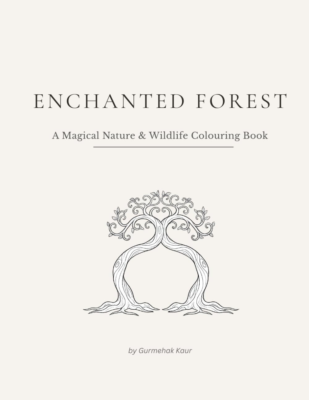 Enchanted Forest: A Magical Nature & Wildlife Colouring Book