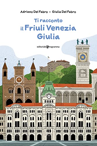 Ti Racconto Il Friuli Venezia Giulia